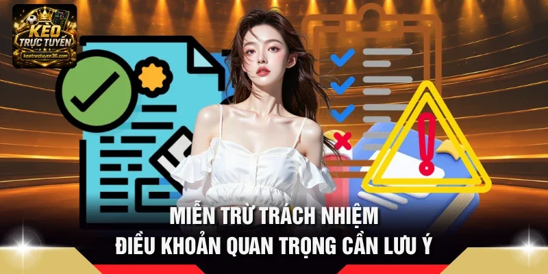 Miễn trừ trách nhiệm điều khoản quan trọng cần lưu ý